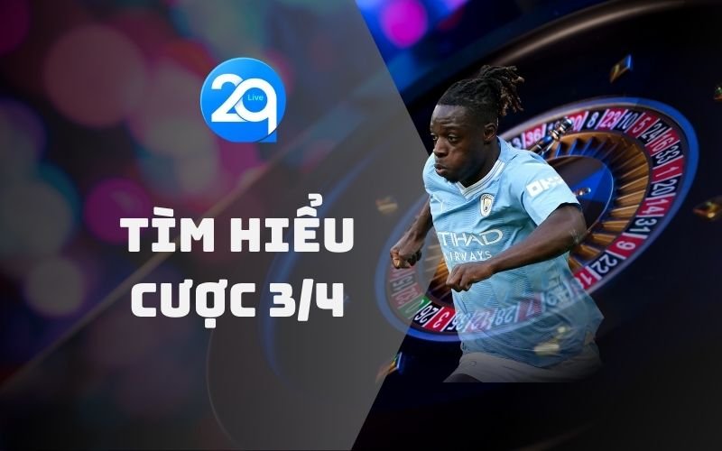 Kèo Cược 3/4 - Kinh Nghiệm Cá Độ Bóng Đá Không Thể Bỏ Lỡ